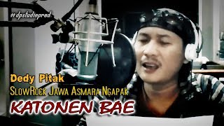KATONEN BAÉ ~ Dedy Pitak ; Lagu Jawa Romantis Terbaru Sangat Menyentuh Hati [SLOWROCK NGAPAK]