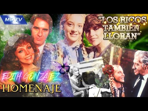 EDITH GONZÁLEZ Q.E.P.D. | HOMENAJE LOS RICOS TAMBIÉN LLORAN | 1979