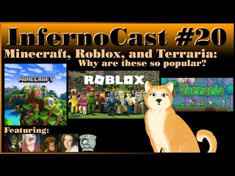 Inferno Cast # 020 - Minecraft, Terraria, and Roblox