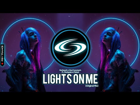 PSY-TRANCE • ReQmeQ x Mad Sandwich Ft. Madgalena Meisel - Lights On Me (Original Mix)