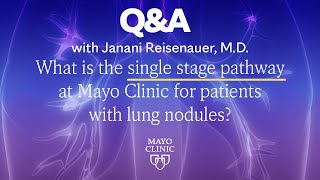 What is the single stage pathway for patients with lung nodules? Dr. Janani Reisenauer