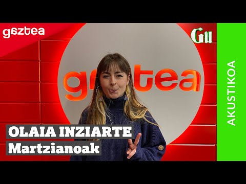 Olaia Inziarte - Martzianoak [AKUSTIKOA] | GU gaztea