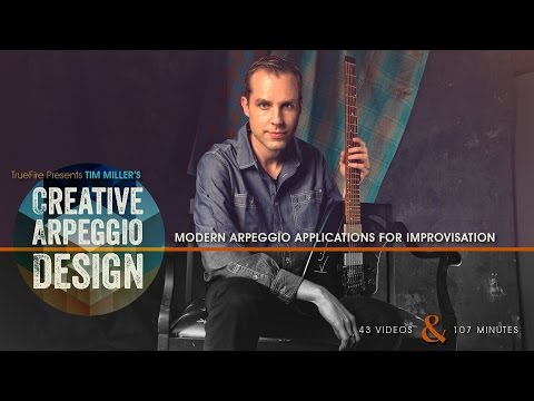 Creative Arpeggio Design - Introduction - Tim Miller