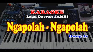 Download lagu Lagu Daerah Jambi BANG IS - NGAPOLAH NGAPOLAH - KARAOKE mp3