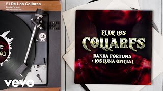 Banda Fortuna, Los Luna - El De Los Collares (Audio)