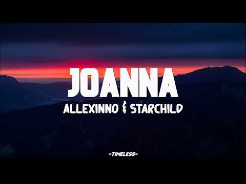 ALLEXINNO & STARCHILD - JOANNA (LYRICS)