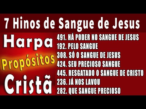 PROPÓSITOS -  7 Hinos de Sangue de Jesus - HARPA CRISTÃ