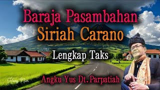 Download lagu Baraja Pasambahan Siriah Carano//Angku Yus Dt.Parpatiah//Complete Text mp3 Download lagu Baraja Pasambahan Siriah Carano//Angku Yus Dt.Parpatiah//Complete Text mp3