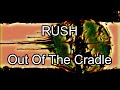 RUSH - Out Of The Cradle (Lyric Video)