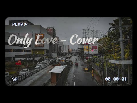 Only Love - Cover