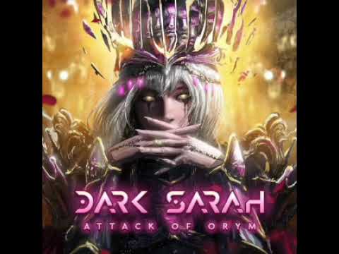DARK SARAH ATTACK OF ORYM FULL ALBUM 2023