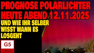 Prognose Polarlichter Abend 12.11.2025 - Und wir ihr selber wisst wann es losgeht
