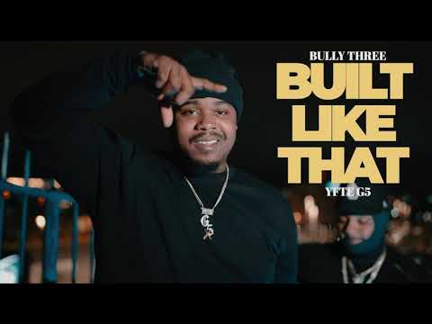 Bully Three ft YFTE G5 Built Like That {official Video}shotby.@legendaryvisuals6187 prodbywretched