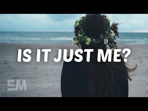 Emily Burns - Is It Just Me? (Lyrics)