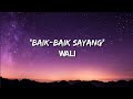 Baik Baik Sayang Wali Lyric 1 Hour