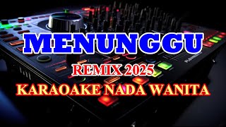 Download lagu Menunggu Remix 2025 Karaoke Lirik Nada Rendah Wanita mp3