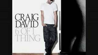 6 of 1 thing - Craig David ft Ryan Leslie