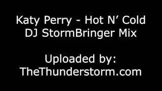 Katy Perry - Hot N Cold StormBringer Mix