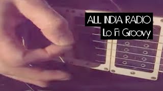All India Radio - Lofi Groovy