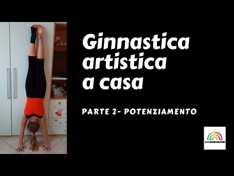 GINNASTICA ARTISTICA A CASA | PT. 2 POTENZIAMENTO | ARCOBALENO GINNASTICA