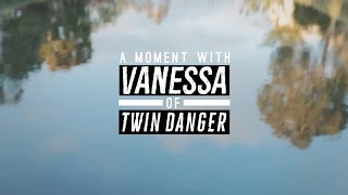 A Moment With Vanessa of Twin Danger