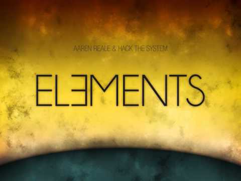 Aaren Reale & Hack The System - Elements (Original Mix)