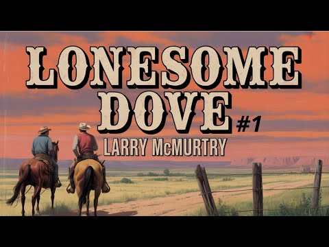 🐴 Lonesome Dove – Journey Begins | Audiobook Part 1 by Larry McMurtry
