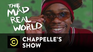“The Mad Real World” Pt. 2 - Chappelle’s Show - Uncensored