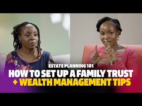 Estate Planning 101: How to Set Up a Family Trust + Wealth Management Tips