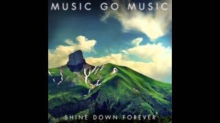 Music Go Music - Shine Down forever
