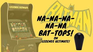NA-NA-NA-NA-NA BAT-TOPS! On Your AtGames Legends Ultimate