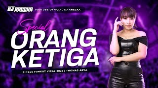 Download lagu DUGEM FUNKOT FULLBASS ORANG KETIGA THOMAS ARYA BY DJ ANEZKA mp3