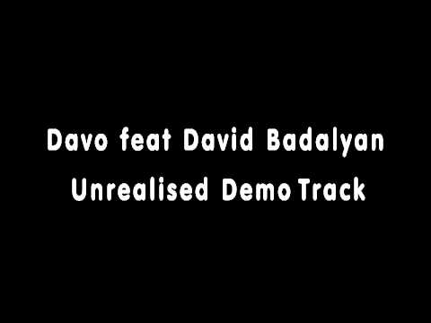 Davo Feat David Badalyan-Unrealised Demo Track