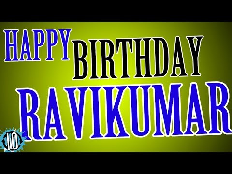 HAPPY BIRTHDAY RAVIKUMAR! 10 Hours Non Stop Music & Animation For Party Time #Birthday #Ravikumar