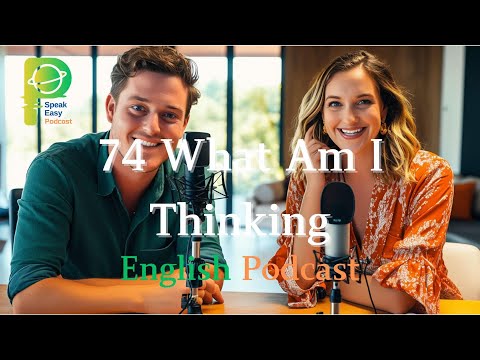 Thinking |  Learning English With Podcast | Episode 74｜English Listening