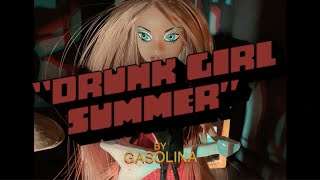 Gasolina – Drunk Girl Summer