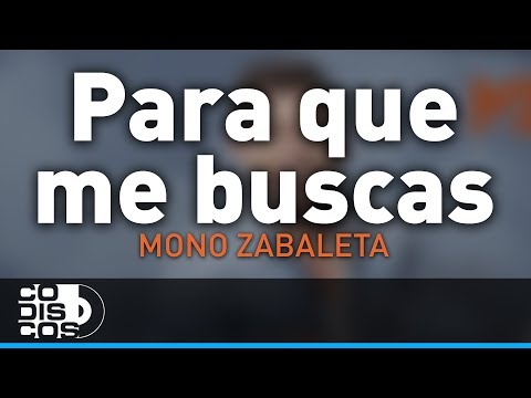 Para Que Me Buscas, Mono Zabaleta y Daniel Maestre - Audio