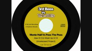3rd Bass Vs The J.B.&#39;s - Monte Hall Vs Pass The Peas (Alex Di Ciò Mash Up)