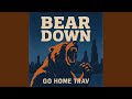 Bear Down We Came To Win Radio Edit