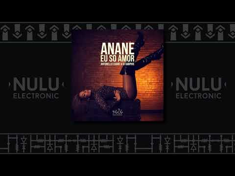 Anane - Eu So Amor (Antonello Coghe & DJ Garphie - Madame-XXX MiX)