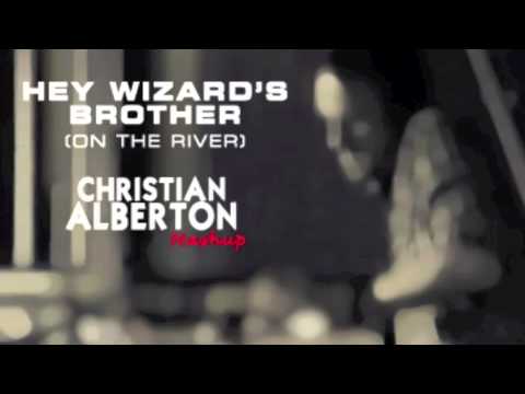 Hey wizard's brother on the river (Christian Alberton mashup) [Avicii vs Martin Garrix]