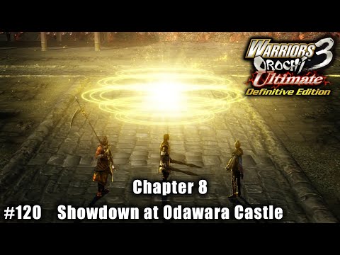 Warriors Orochi 3 Ultimate: Story Gameplay Part #120 - Chapter 8: Showdown at Odawara Castle