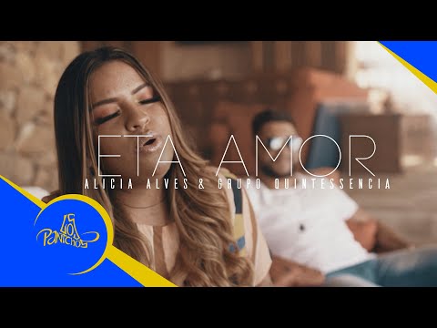 Alicia Alves e Grupo Quintessencia - Eta Amor (VIDEOCLIPE OFICIAL)
