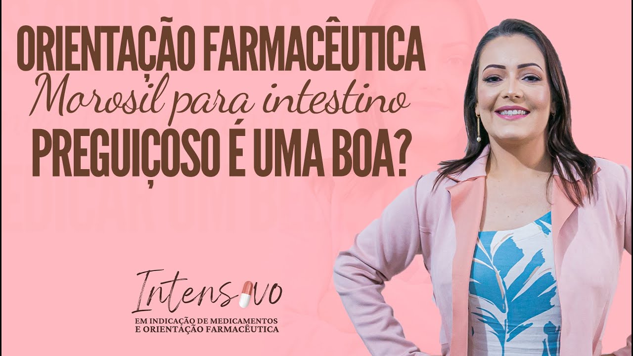 Orientação farmacêutica : Morosil para intestino preguiçoso é uma boa