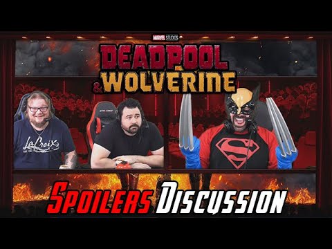 Deadpool & Wolverine - Spoilers Review Discussion!