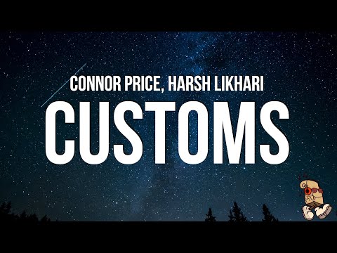 Connor Price & Harsh Likhari - Customs (Lyrics)