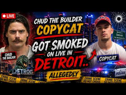 Detroit LIVE Turns Deadly… Chud The Builder Copycat Allegedly Got SMOKED