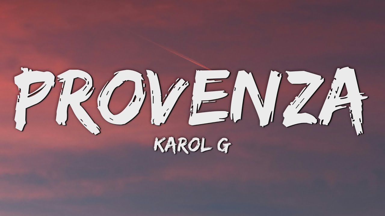 KAROL G - PROVENZA (Letra/Lyrics)