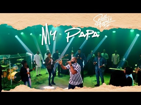 Samuel Folabi My Papa Live