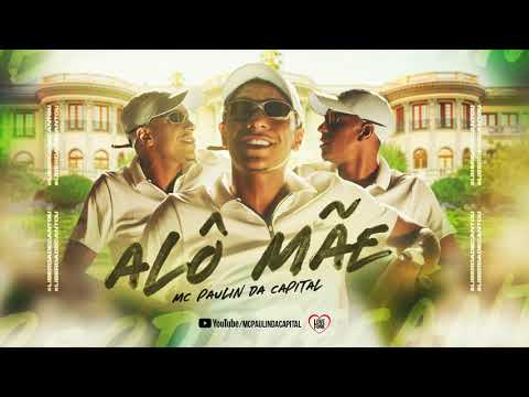 MC Paulin Da Capital - Alô Mãe (Áudio Oficial) DJ GM